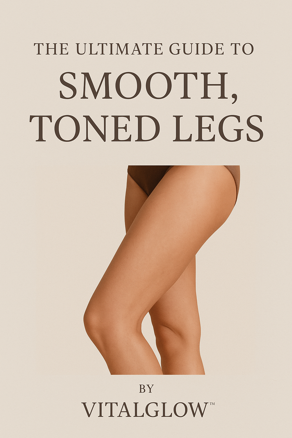 The Ultimate Guide to Smooth, Toned Legs Ebook